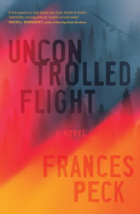 Book cover with the title Uncontrolled Flight and author name, Frances Peck, with an image of a forest fire in the background.